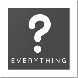 Question Everything Posters and Art